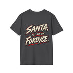 Santa, I’ll Be on Fordyce T-Shirt