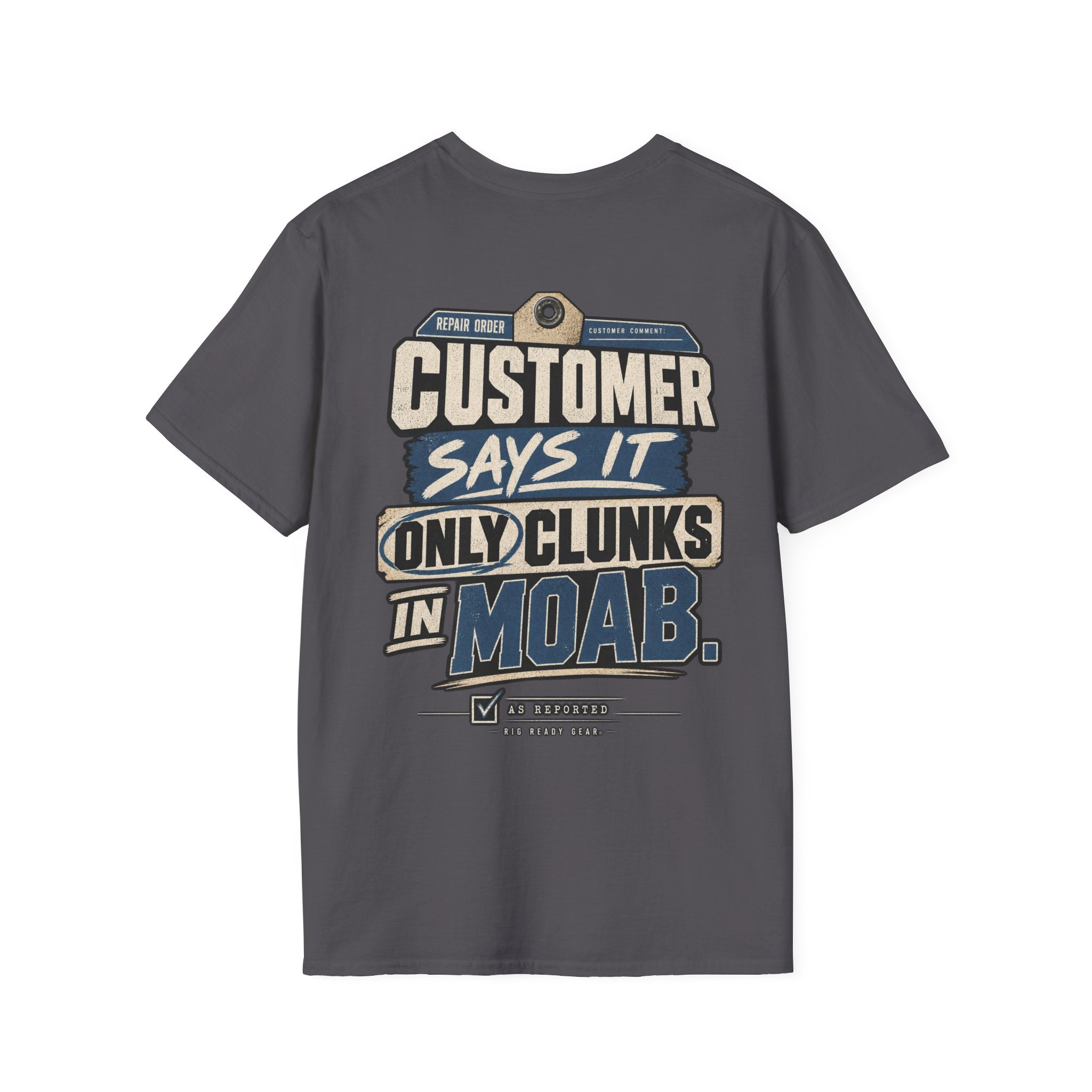 Customer Says It Only Clunks in Moab T-shirt