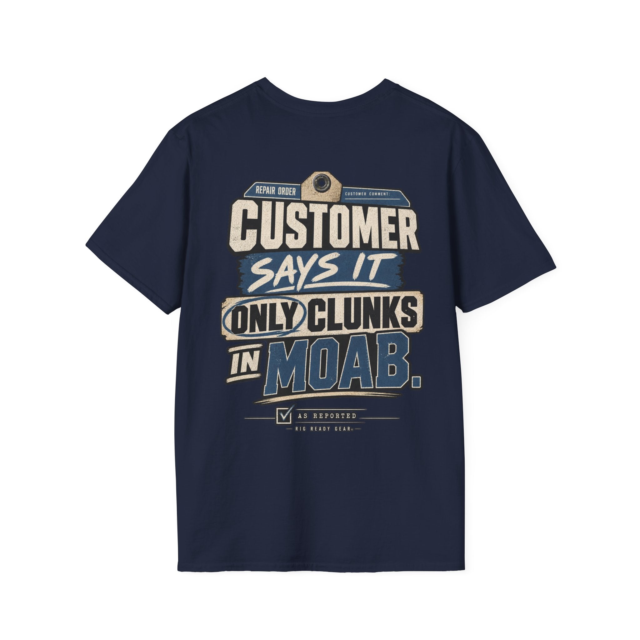 Customer Says It Only Clunks in Moab T-shirt
