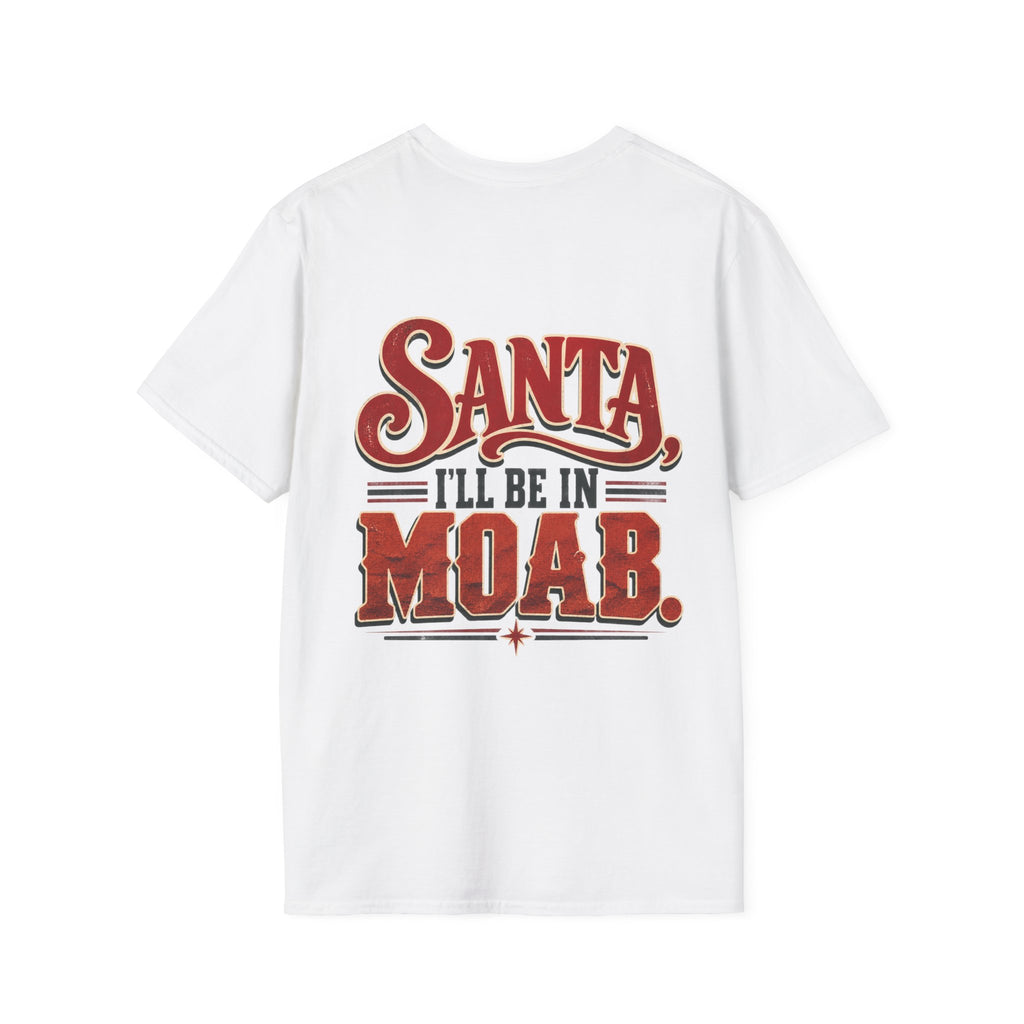 Santa, I’ll Be in Moab T-Shirt