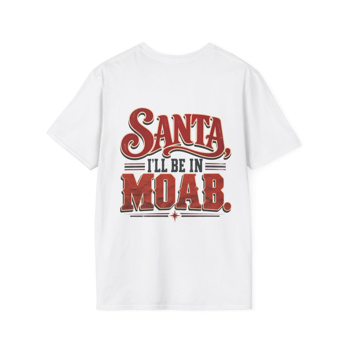 Santa, I’ll Be in Moab T-Shirt
