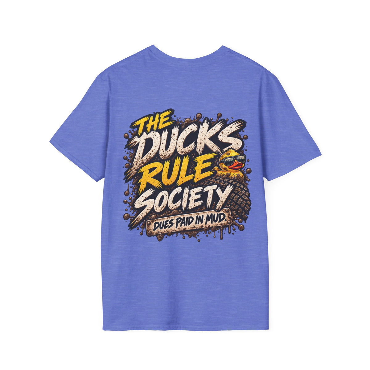 The Ducks Rule Society — Dues Paid in Mud T-shirt