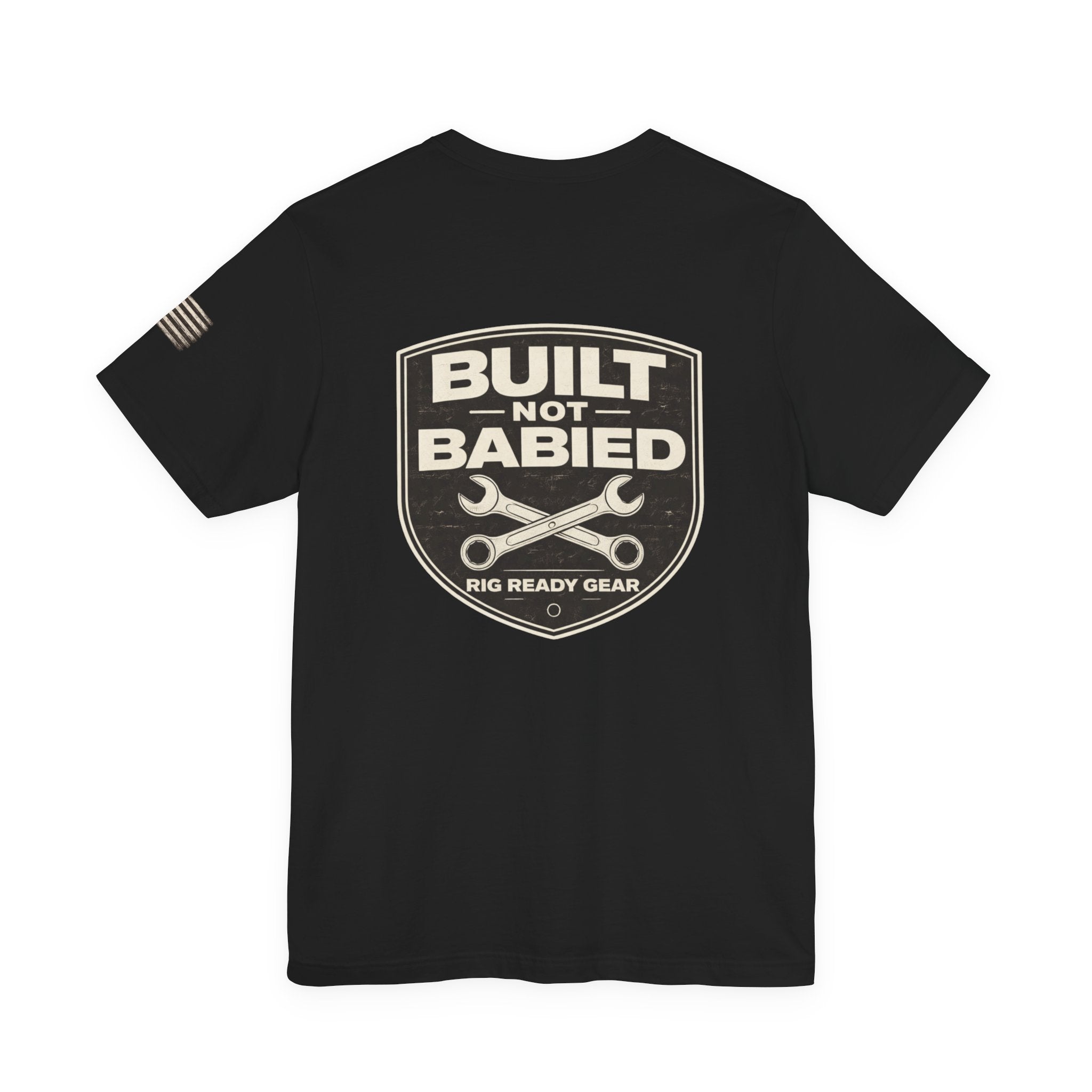 Built Not Babied Tee | Rig Ready Gear Shirt
