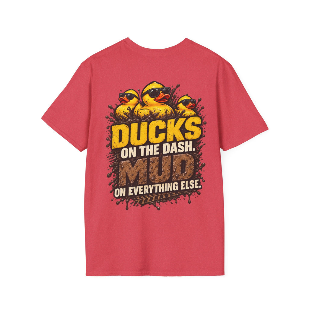 Ducks on the Dash. Mud on Everything Else. T-shirt