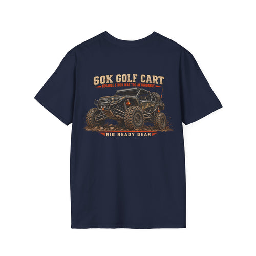 60K Golf Cart — Built & Ridiculous t-shirt