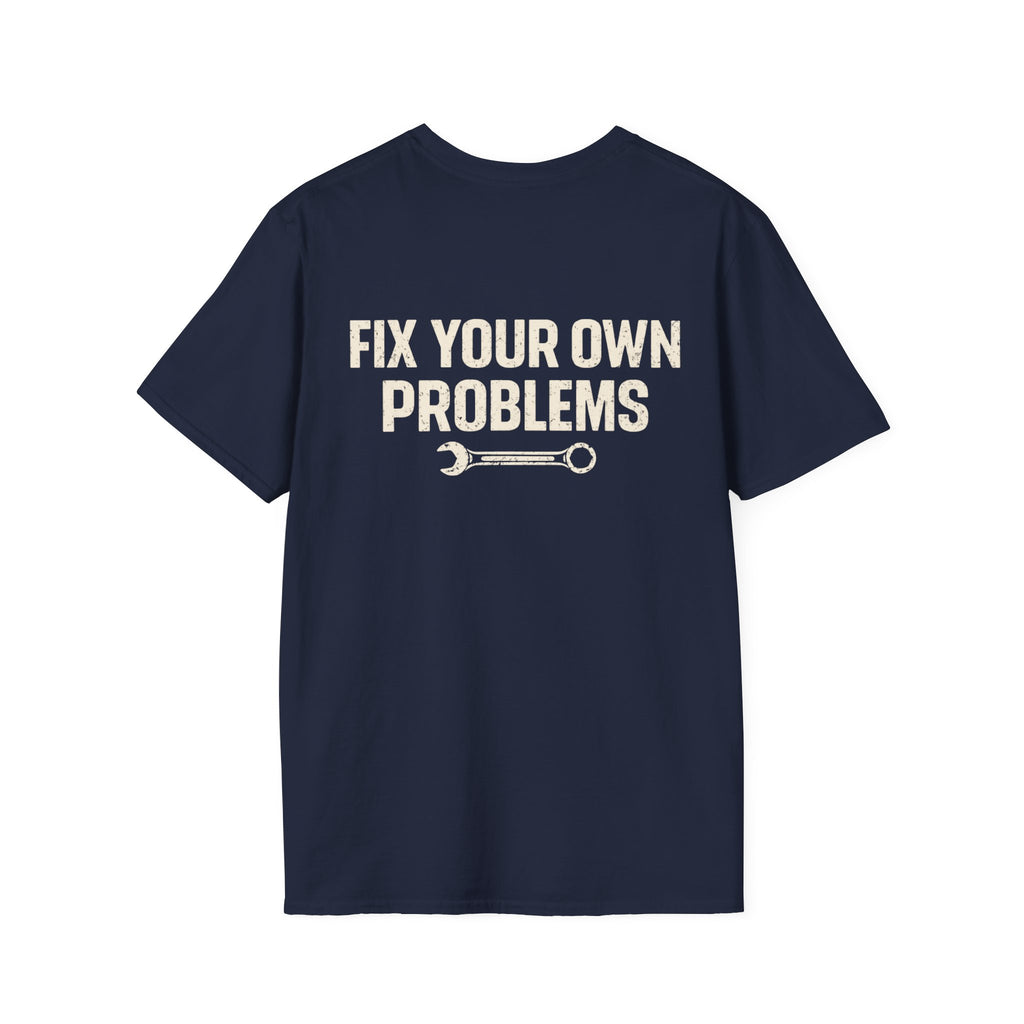 Fix Your Own Problems Tee | Rig Ready Gear Shirt