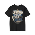 Customer Says It Only Clunks in Moab T-shirt