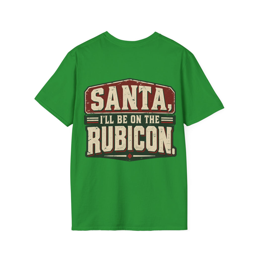 Santa, I’ll Be on the Rubicon T-Shirt