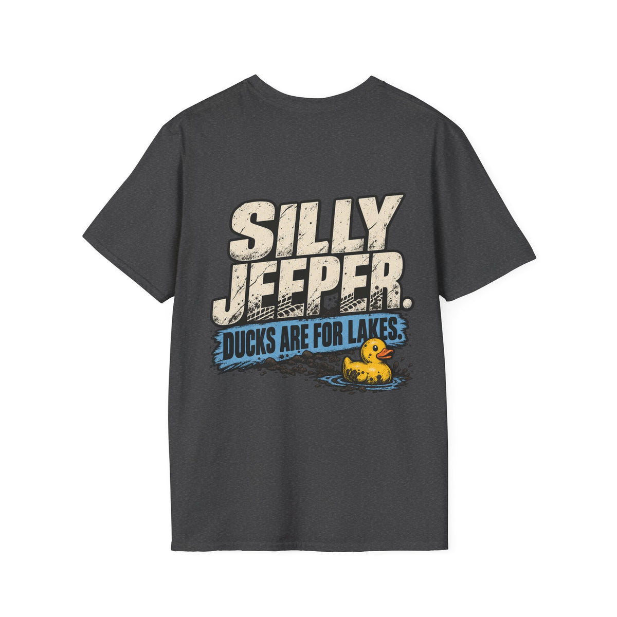 Silly Jeeper. Ducks Are for Lakes. T-shirt