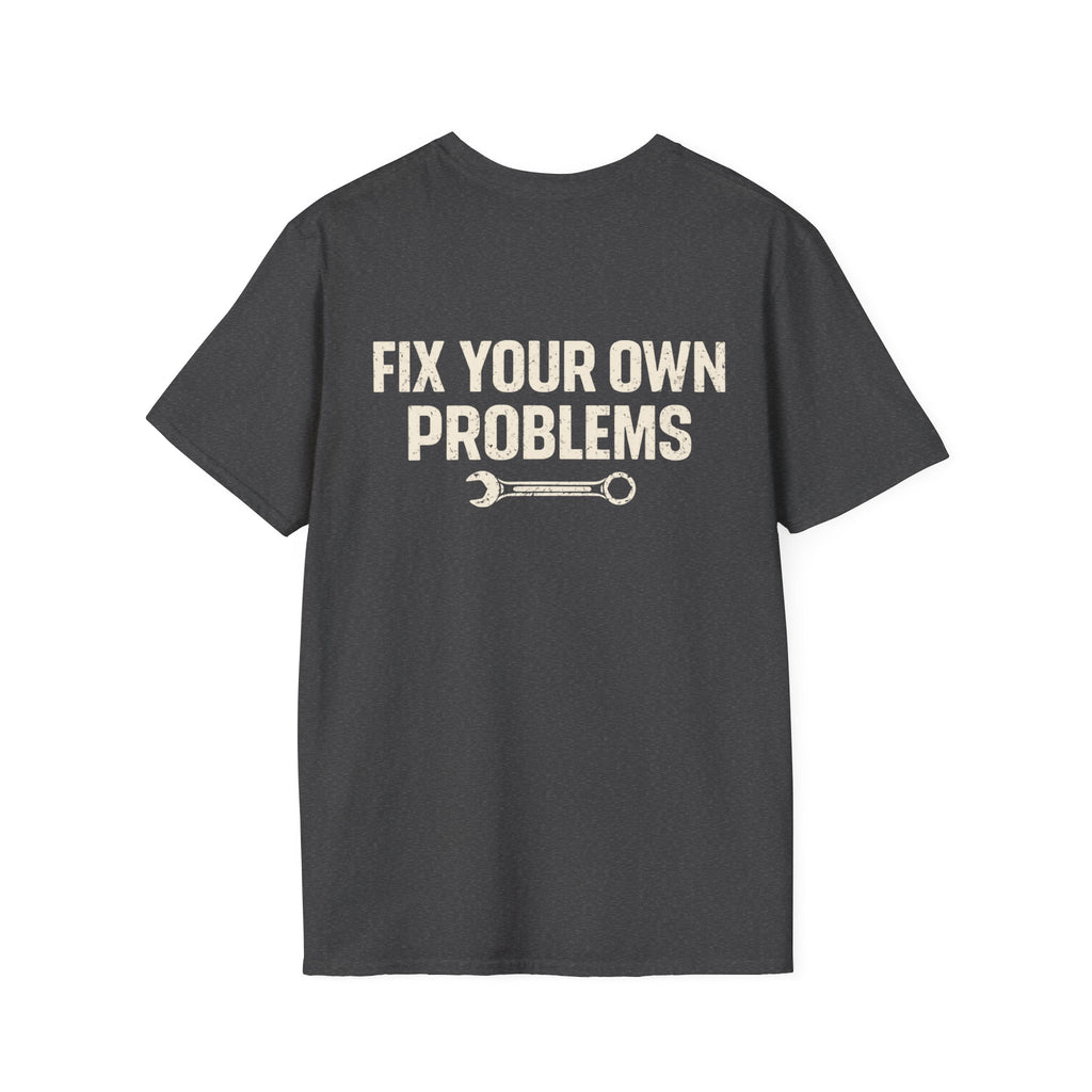 Fix Your Own Problems Tee | Rig Ready Gear Shirt
