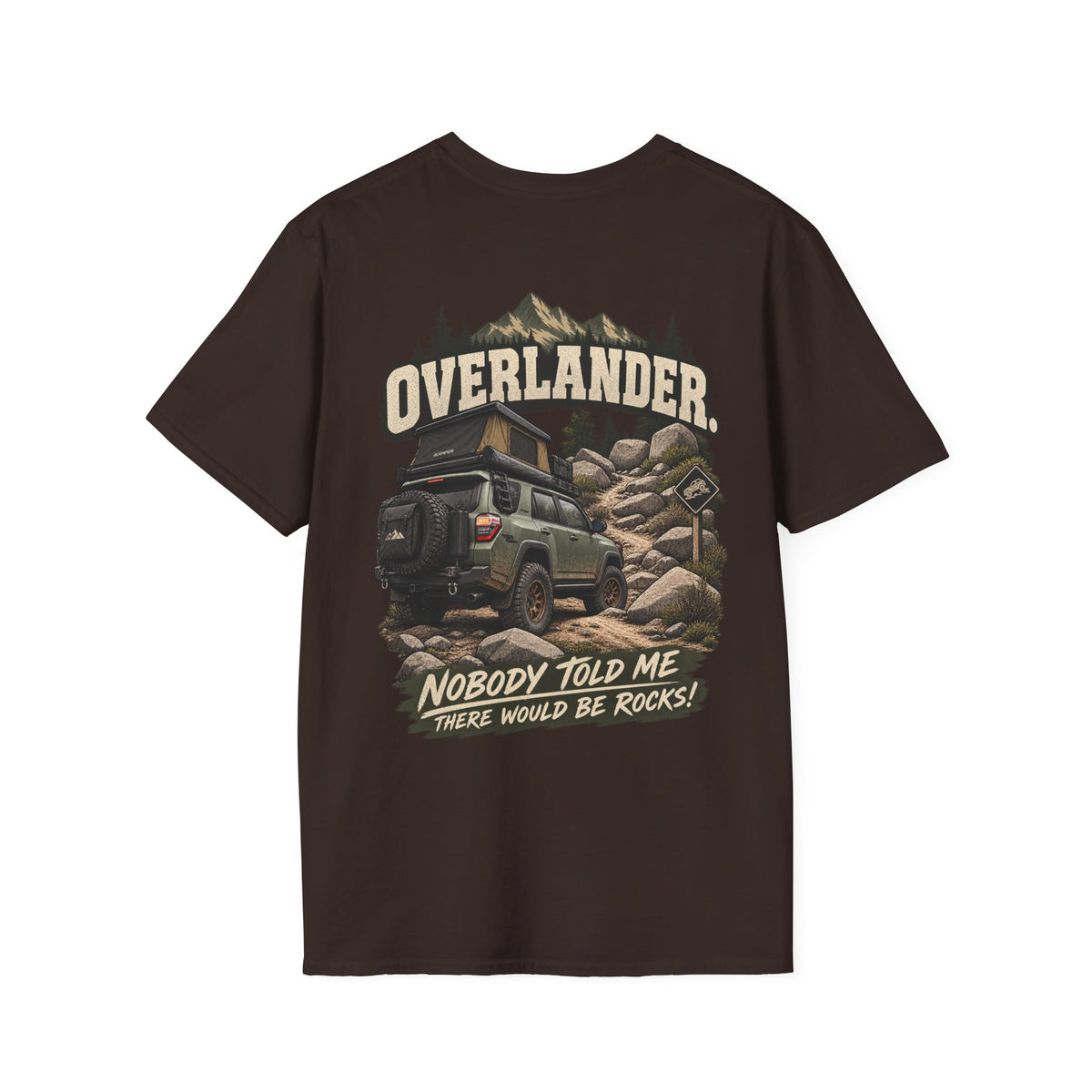 Overlander. Nobody Told Me There Would Be Rocks! T-shirt