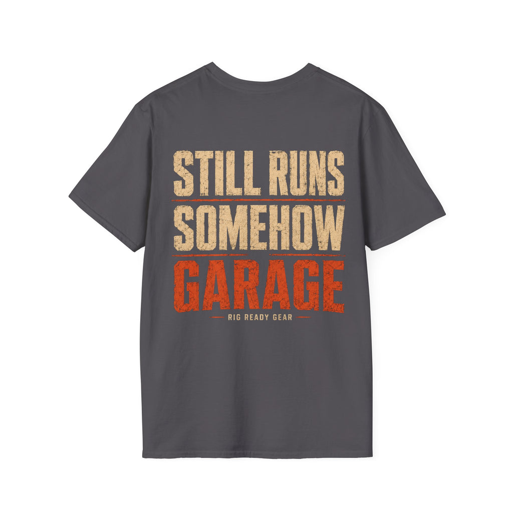 Still Runs Somehow — Garage Built T-Shirt