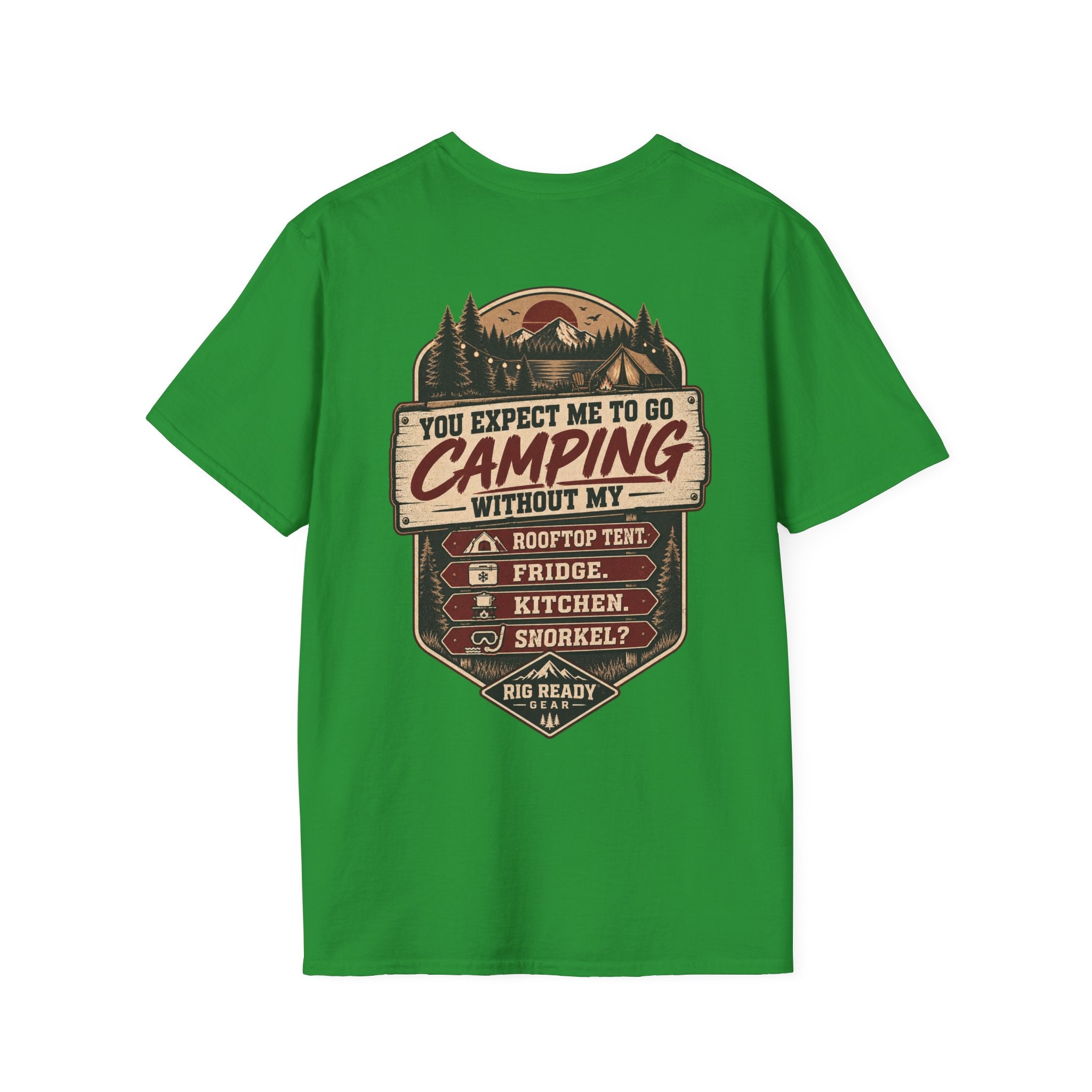 You Expect Me to Go Camping Without My Rooftop Tent? T-shirt