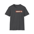 When Did You Ever Need a Snorkel? — Thought So T-Shirt
