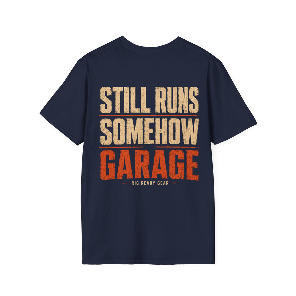Still Runs Somehow — Garage Built T-Shirt