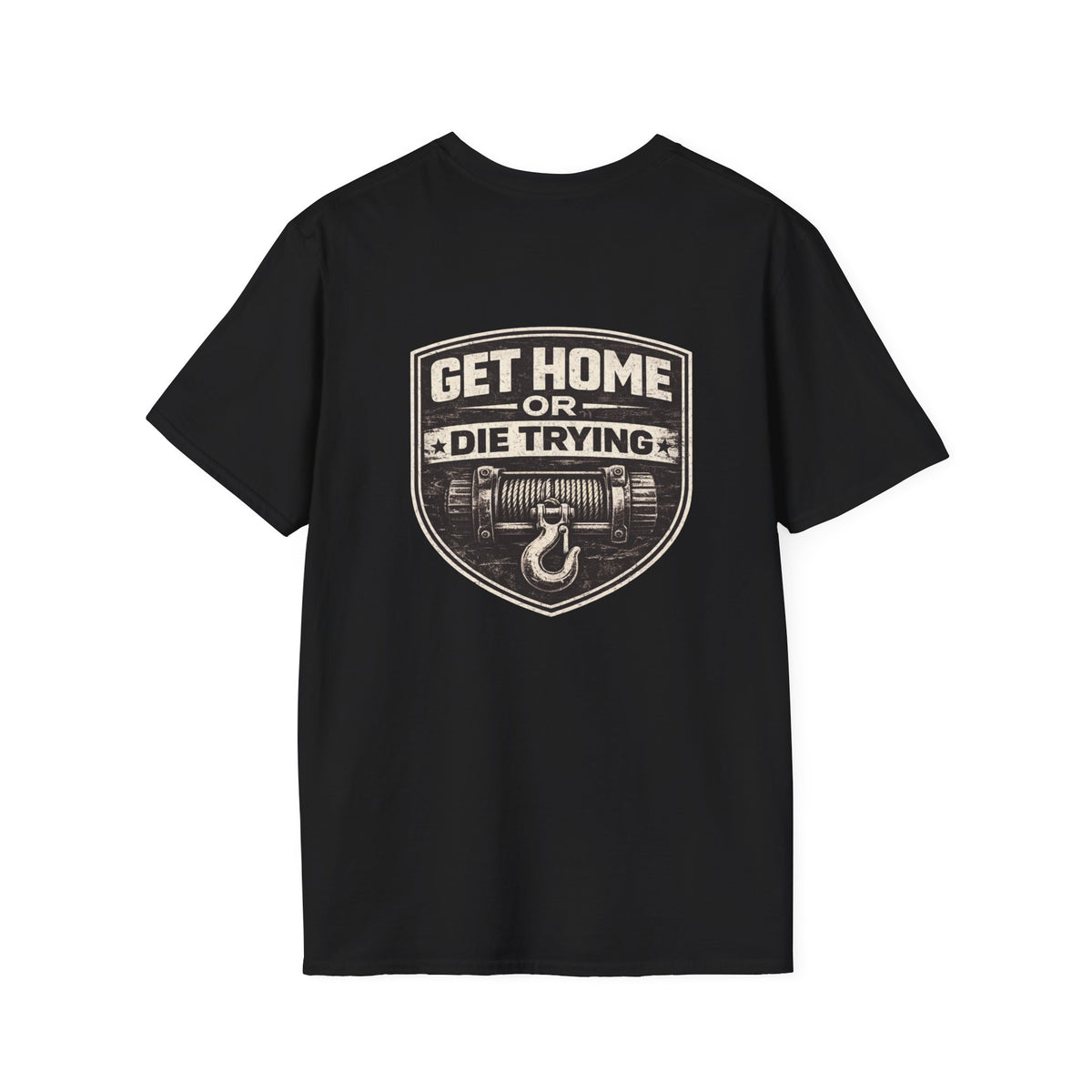 Get Home or Die Trying — Winch Recovery T-Shirt