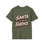 Santa, I’ll Be on Fordyce T-Shirt