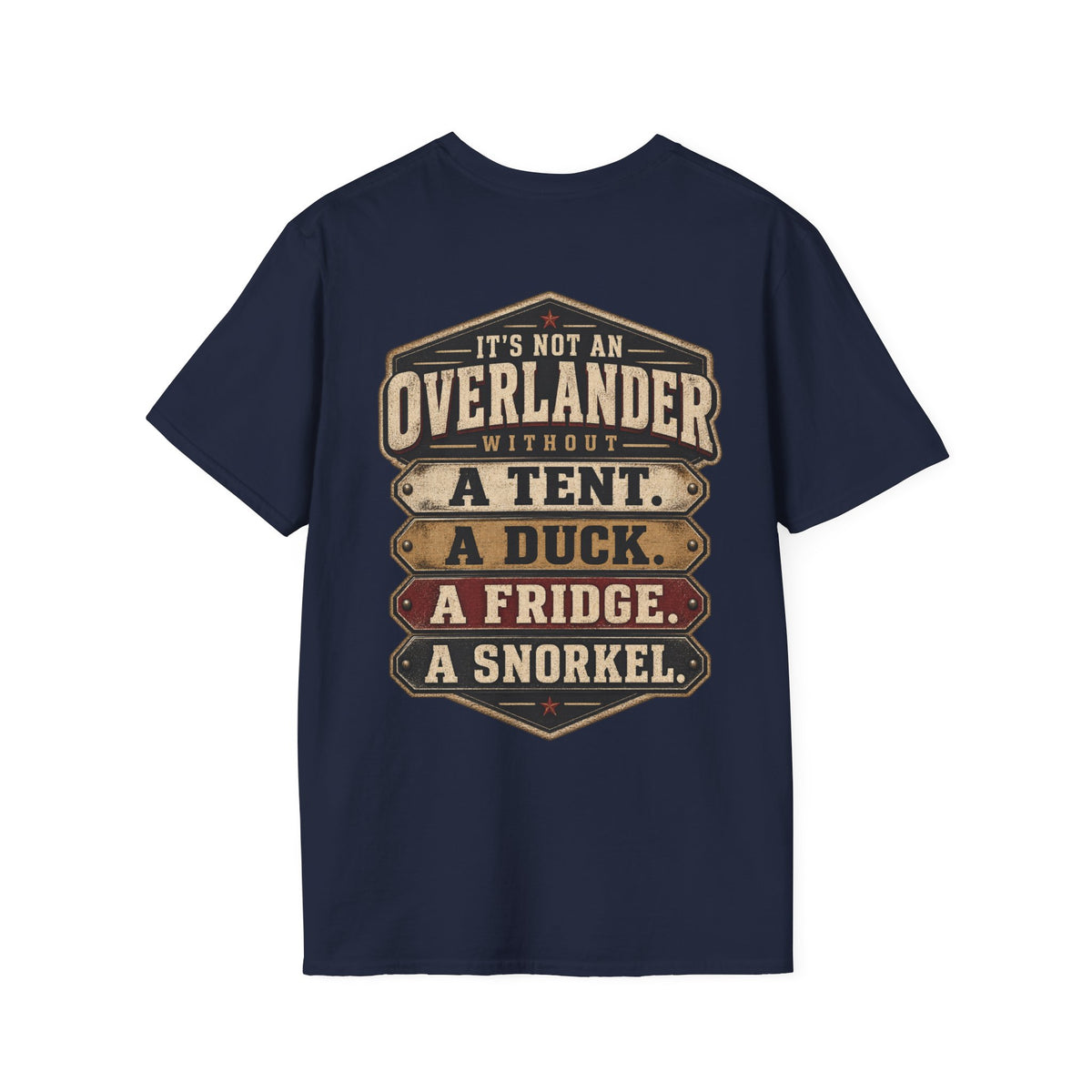 It’s Not an Overlander Without the Essentials T-Shirt
