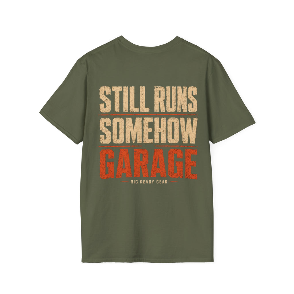 Still Runs Somehow — Garage Built T-Shirt