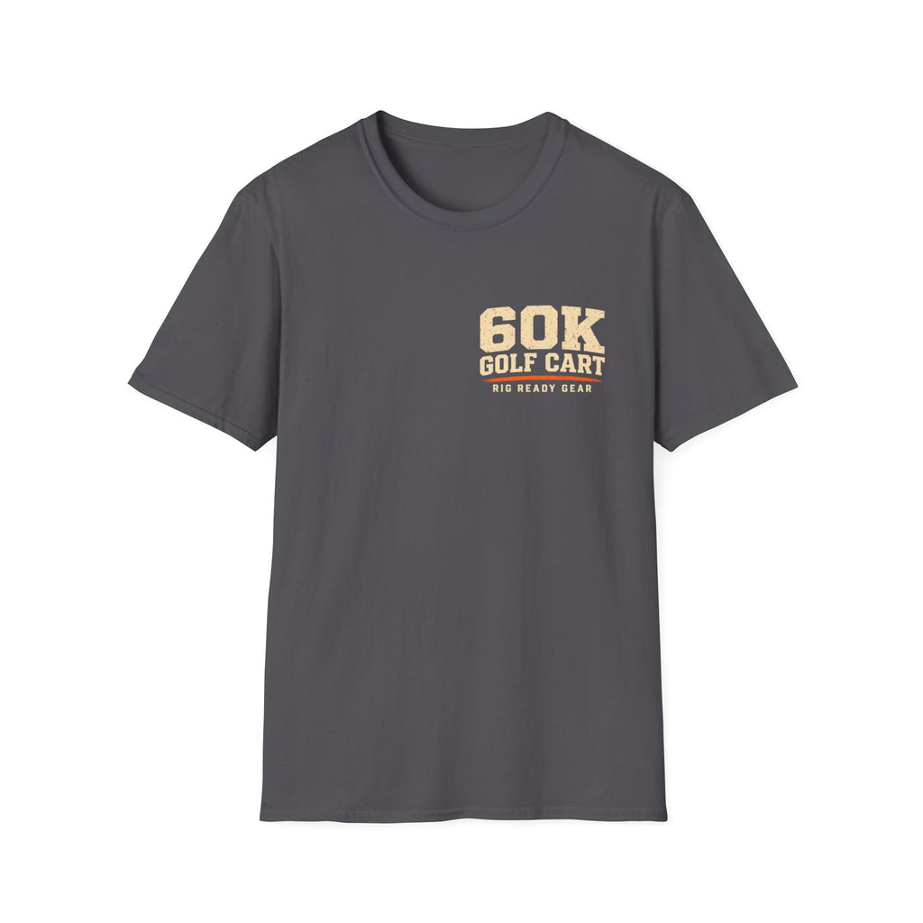 60K Golf Cart — Built & Ridiculous t-shirt