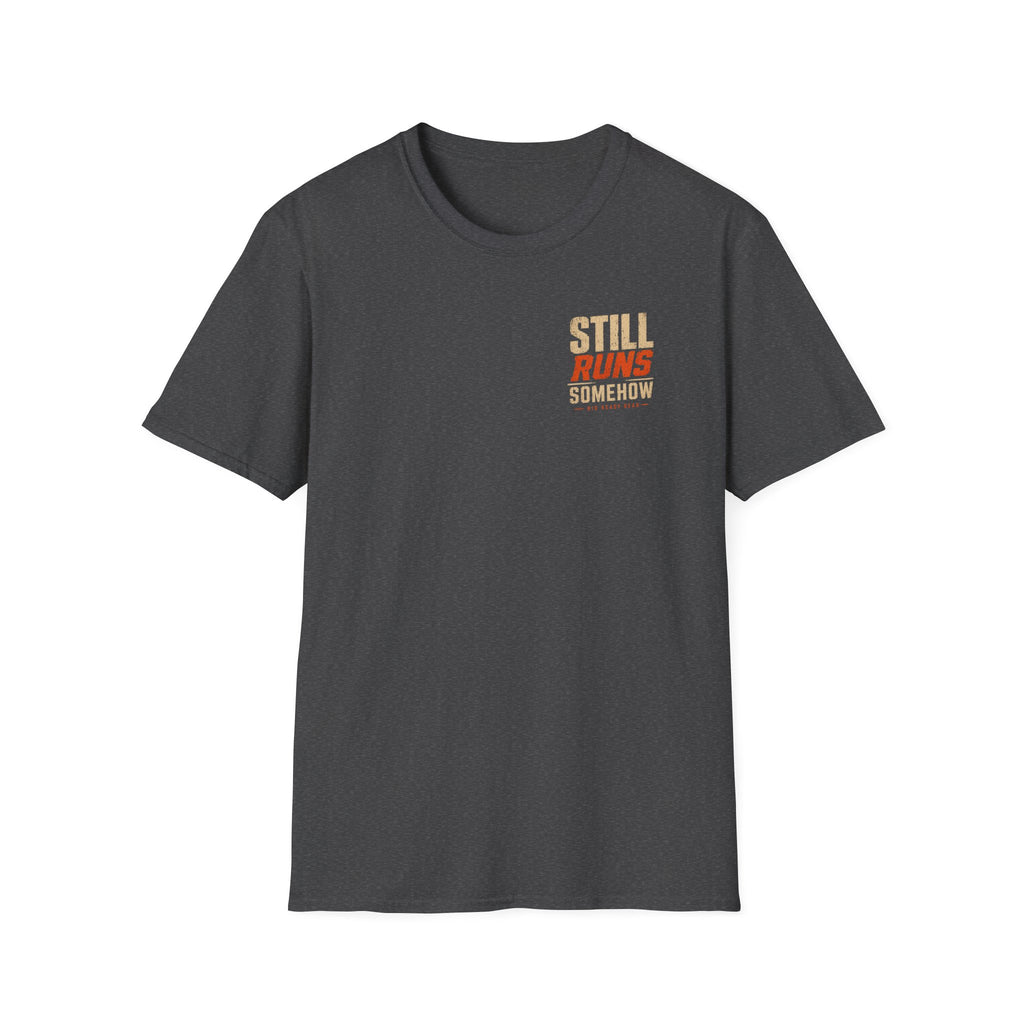 Still Runs Somehow — Garage Built T-Shirt