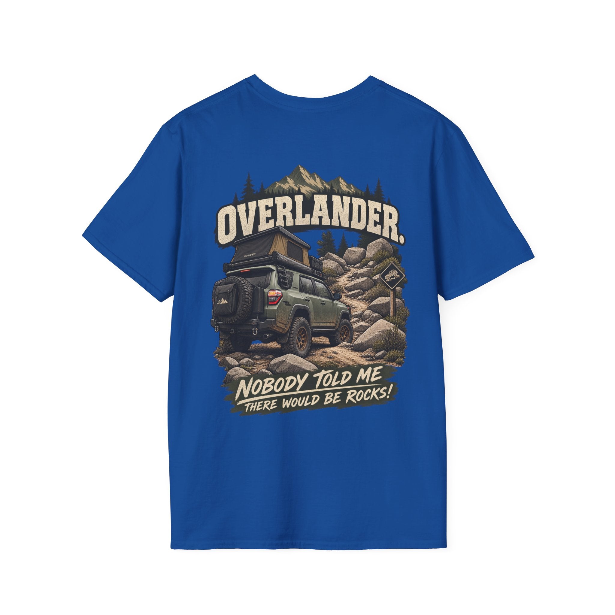 Overlander. Nobody Told Me There Would Be Rocks! T-shirt