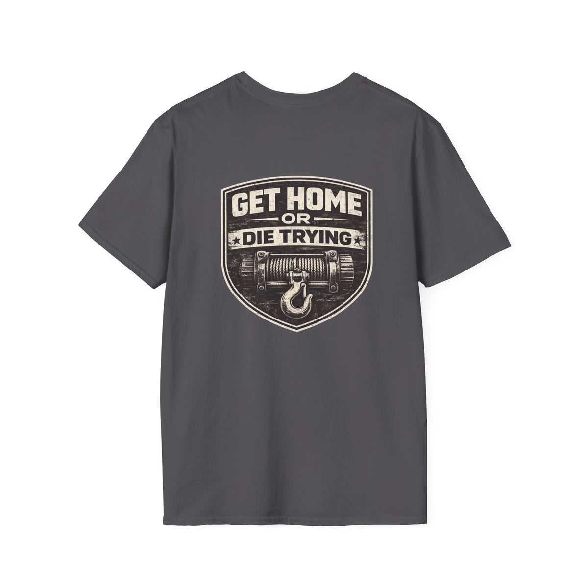 Get Home or Die Trying — Winch Recovery T-Shirt