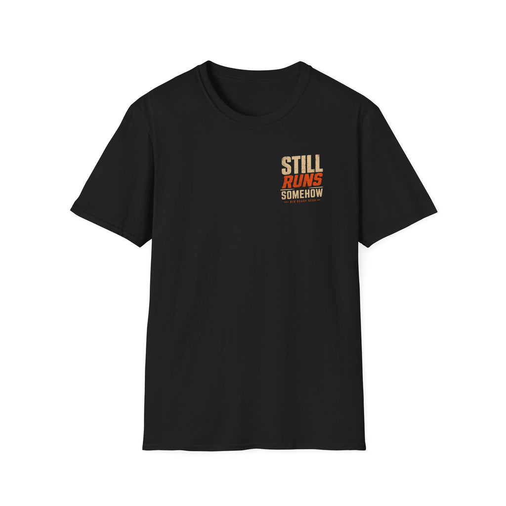 Still Runs Somehow — Garage Built T-Shirt