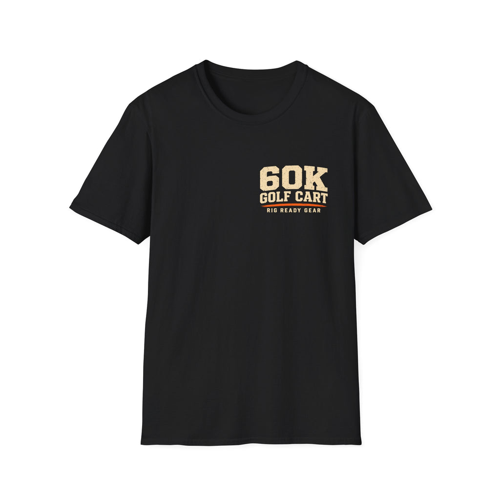 60K Golf Cart — Built & Ridiculous t-shirt