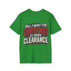 All I Want for Christmas Is More Clearance T-Shirt