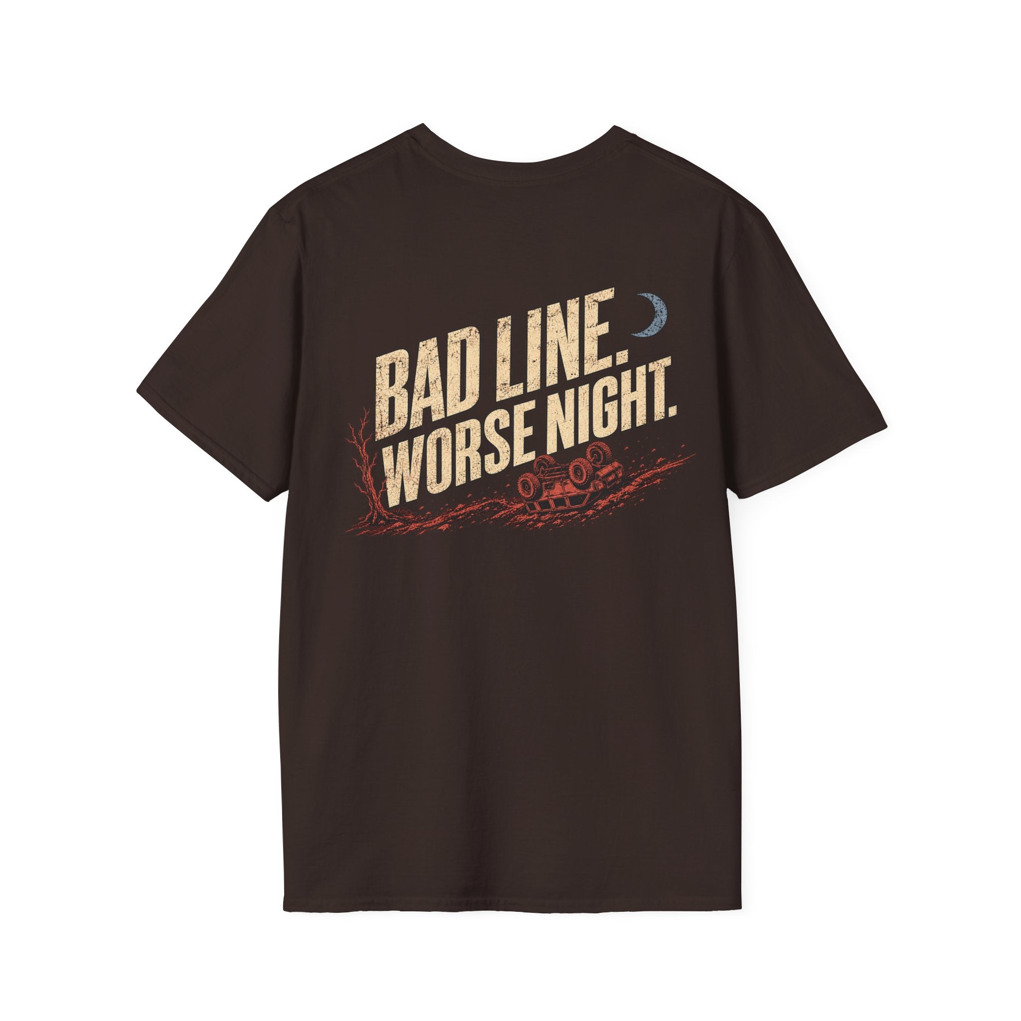 Bad Line. Worse Night. T-shirt