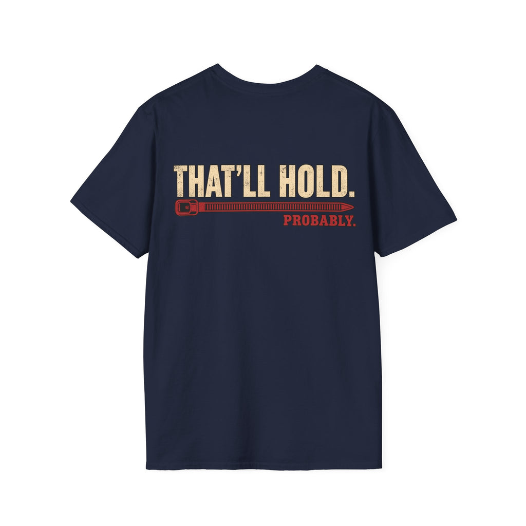 That’ll Hold. T-shirt