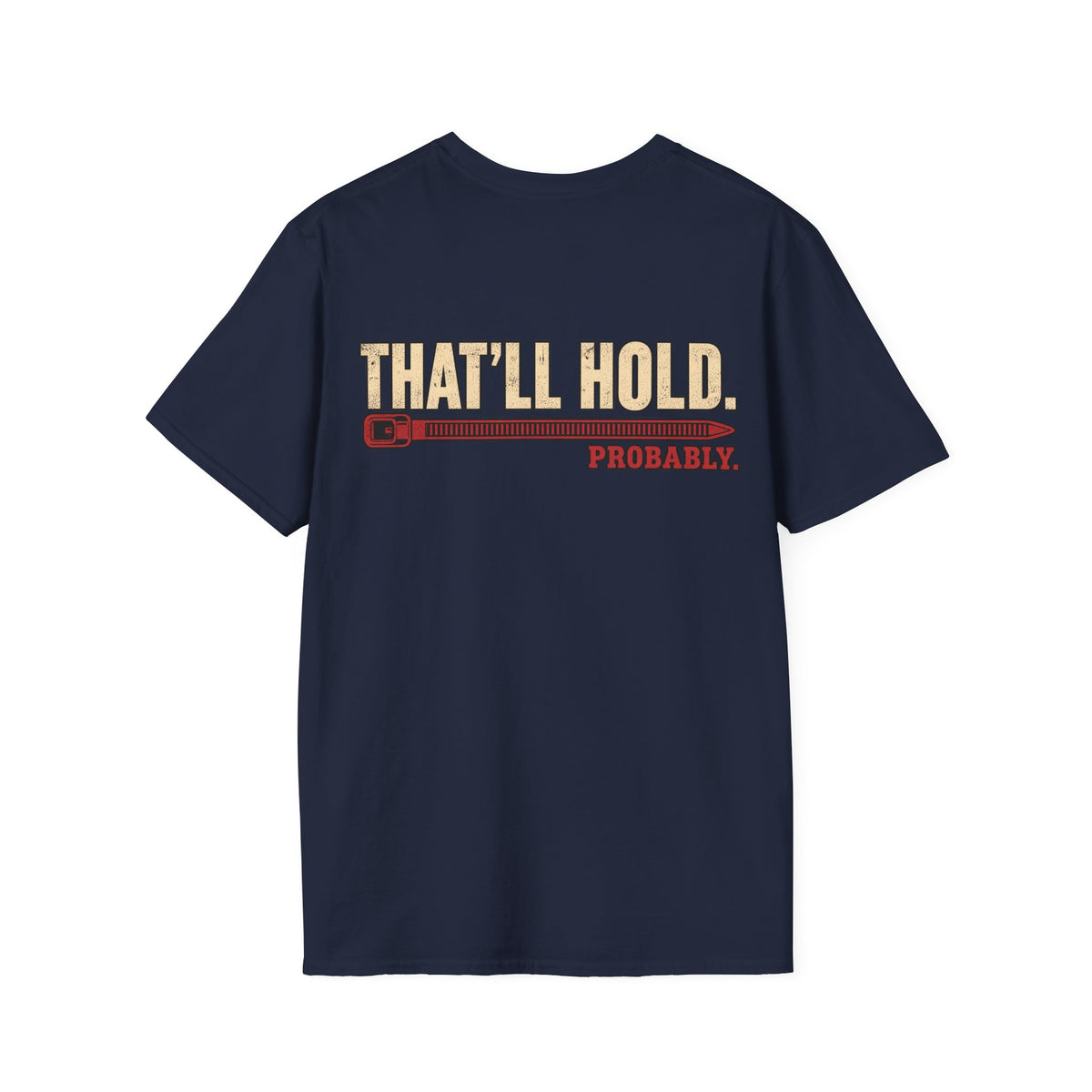 That’ll Hold. T-shirt