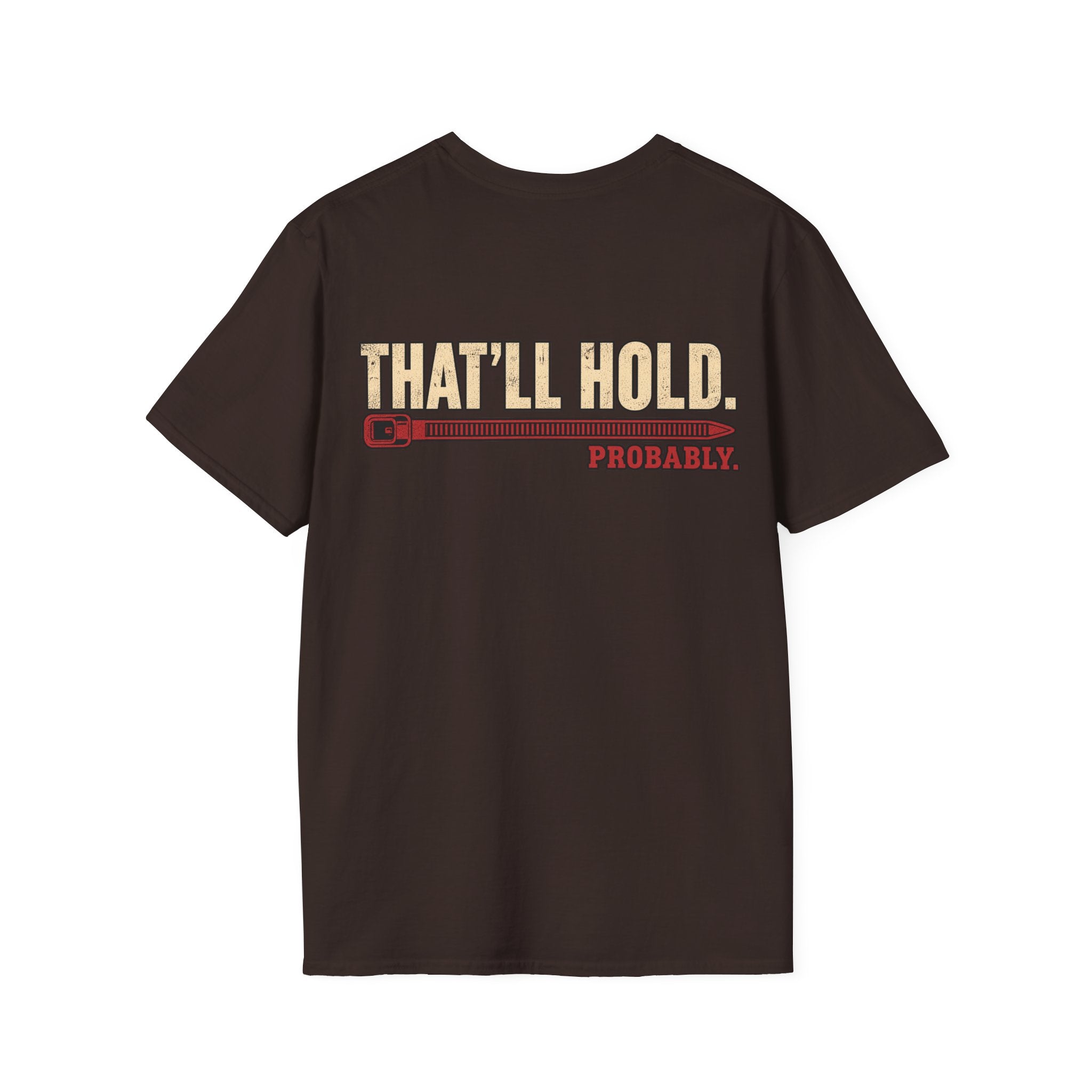That’ll Hold. T-shirt