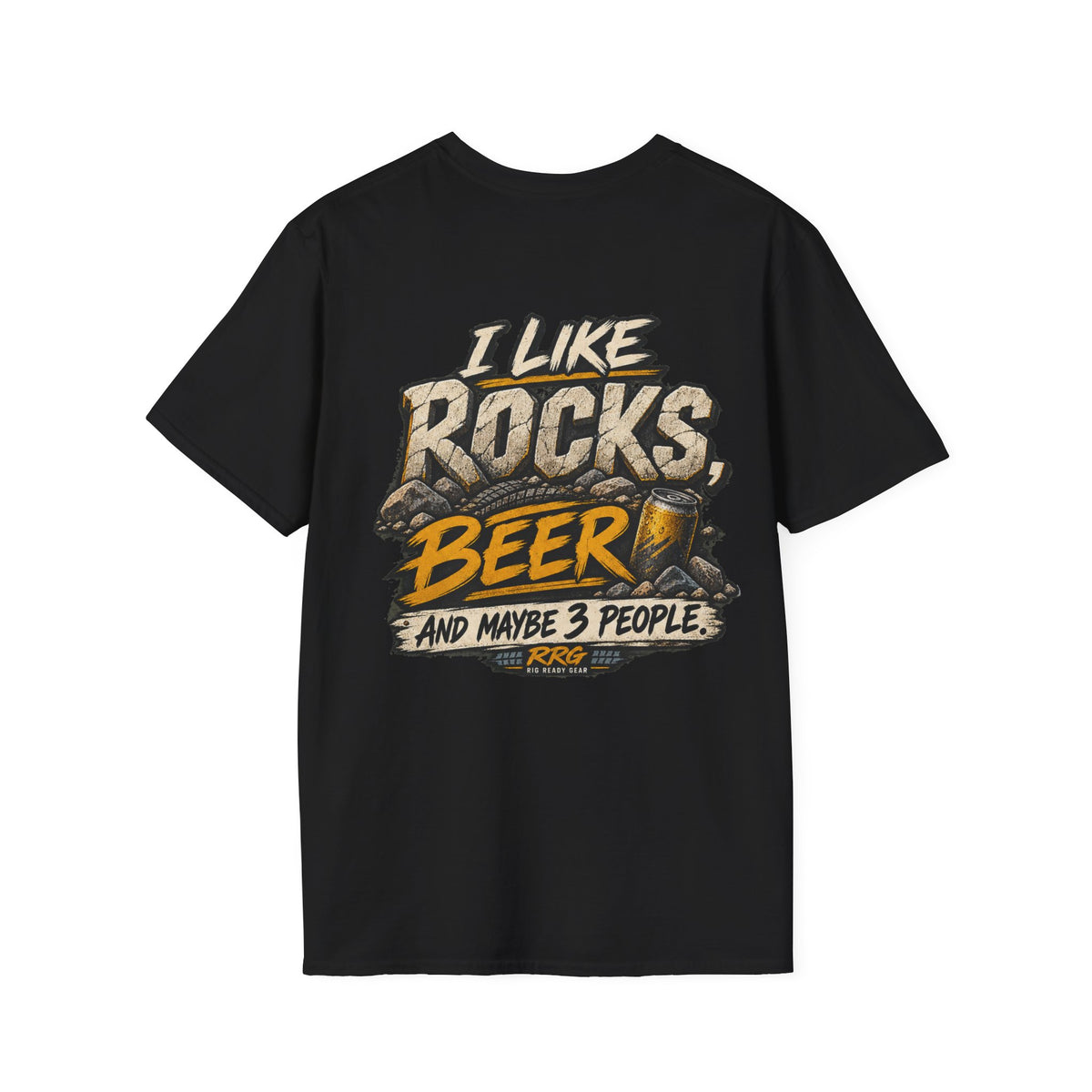I LIKE ROCKS, BEER, AND MAYBE 3 PEOPLE.