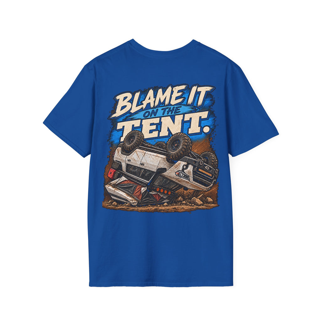 Blame It on the Tent. T-shirt