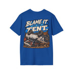 Blame It on the Tent. T-shirt