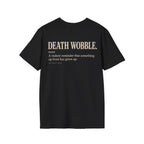 DEATH WOBBLE. T-shirt
