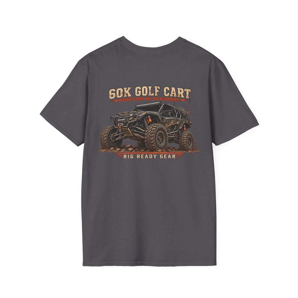 60K Golf Cart — Built & Ridiculous t-shirt
