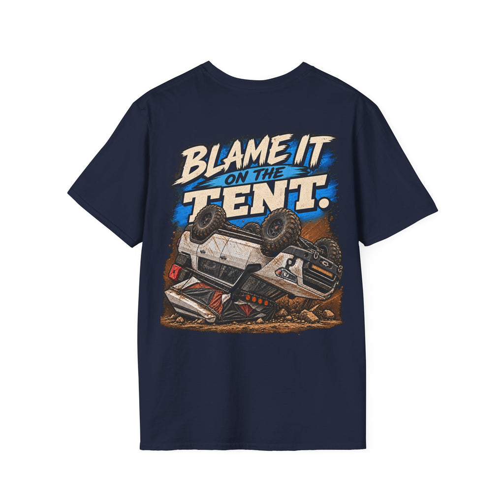 Blame It on the Tent. T-shirt