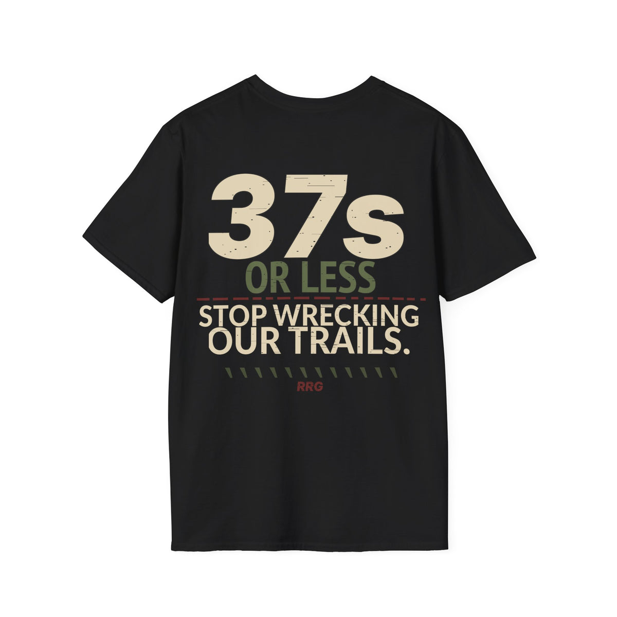 37s or Less — Stop Wrecking Our Trails T-shirt