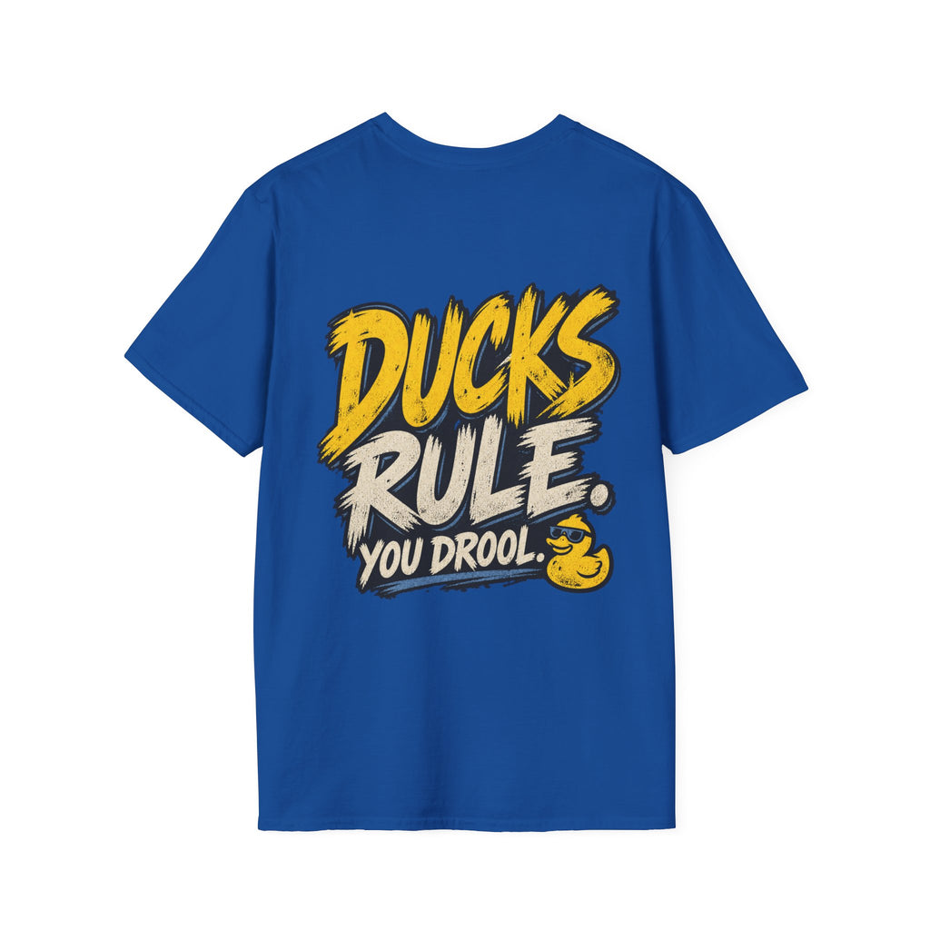 Ducks Rule. You Drool.T-shirt