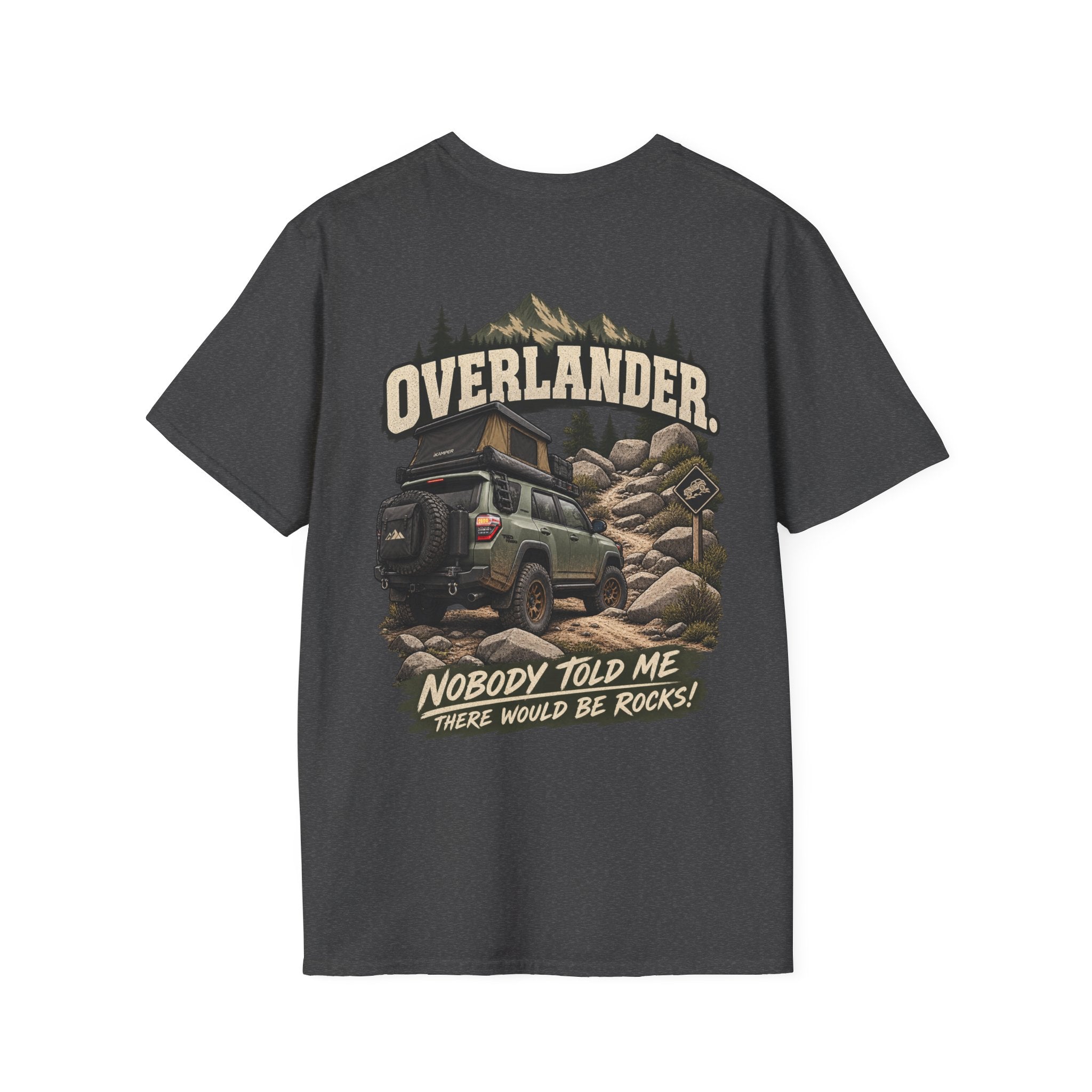 Overlander. Nobody Told Me There Would Be Rocks! T-shirt