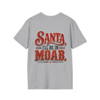 Santa, I’ll Be in Moab T-Shirt