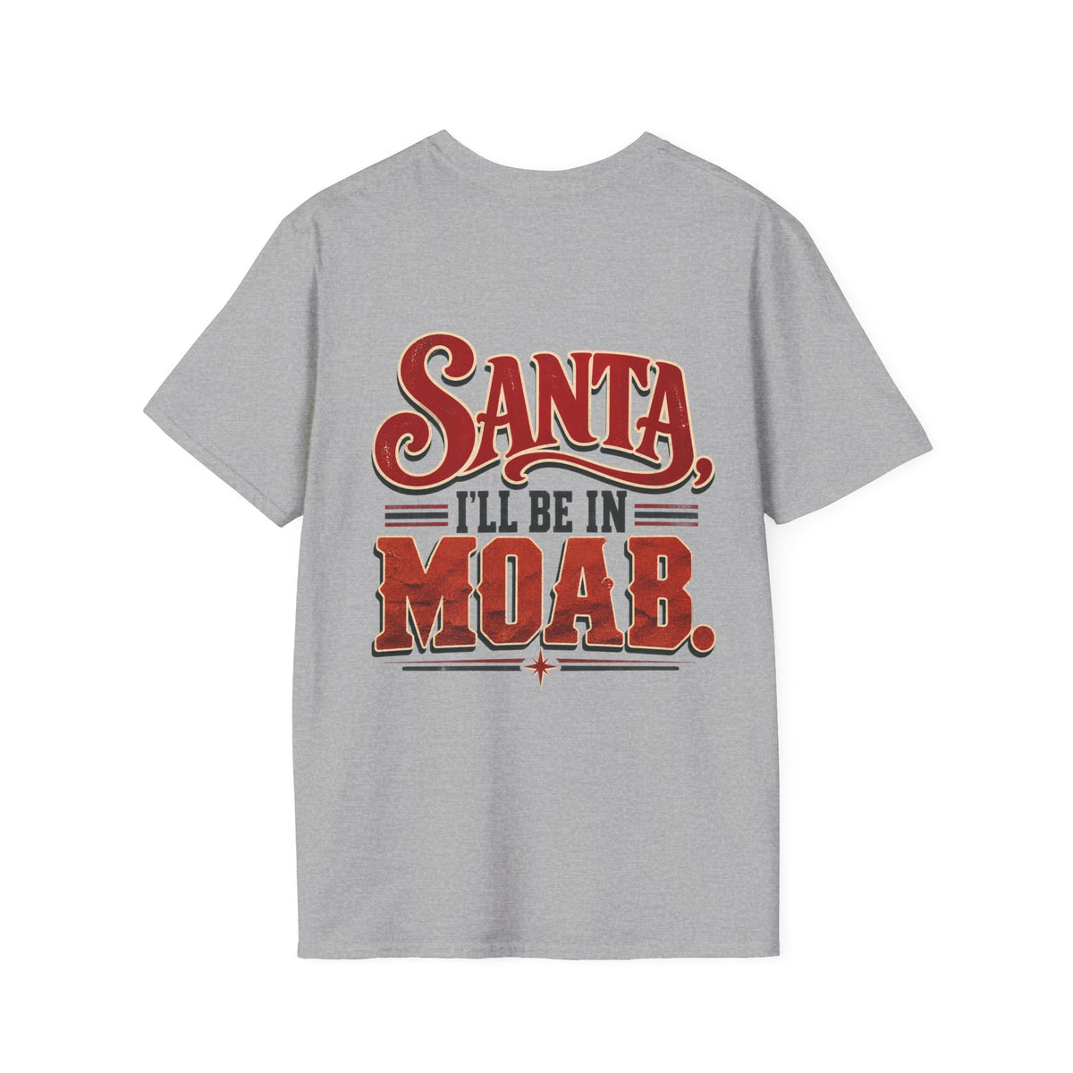 Santa, I’ll Be in Moab T-Shirt