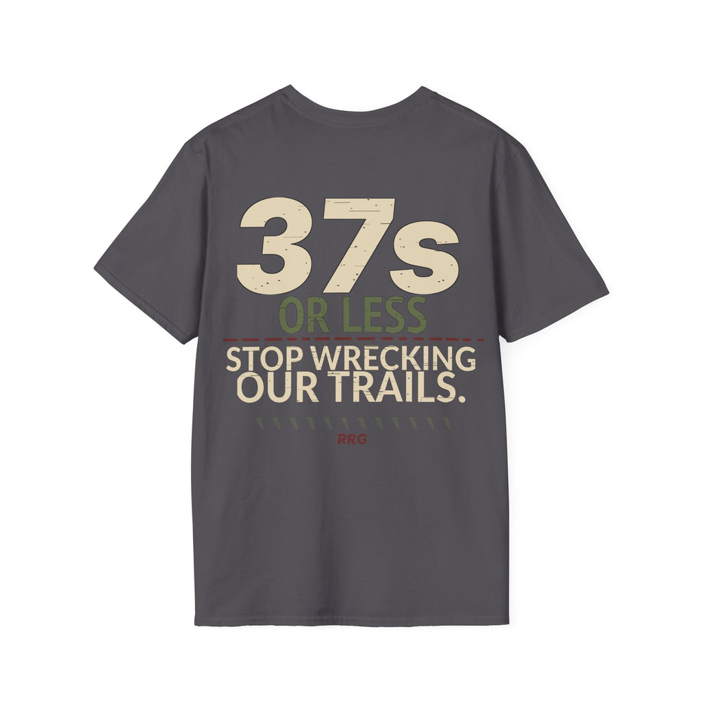 37s or Less — Stop Wrecking Our Trails T-shirt