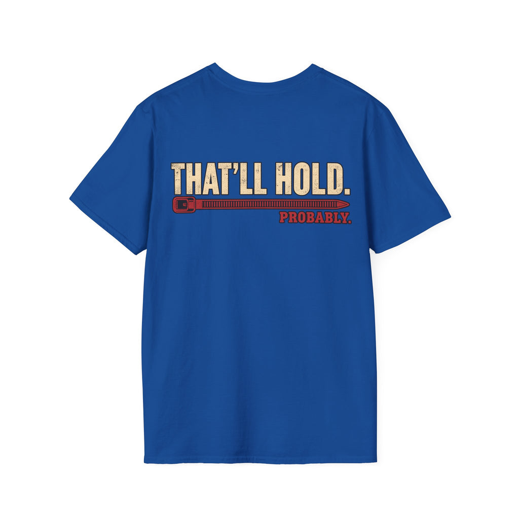 That’ll Hold. T-shirt