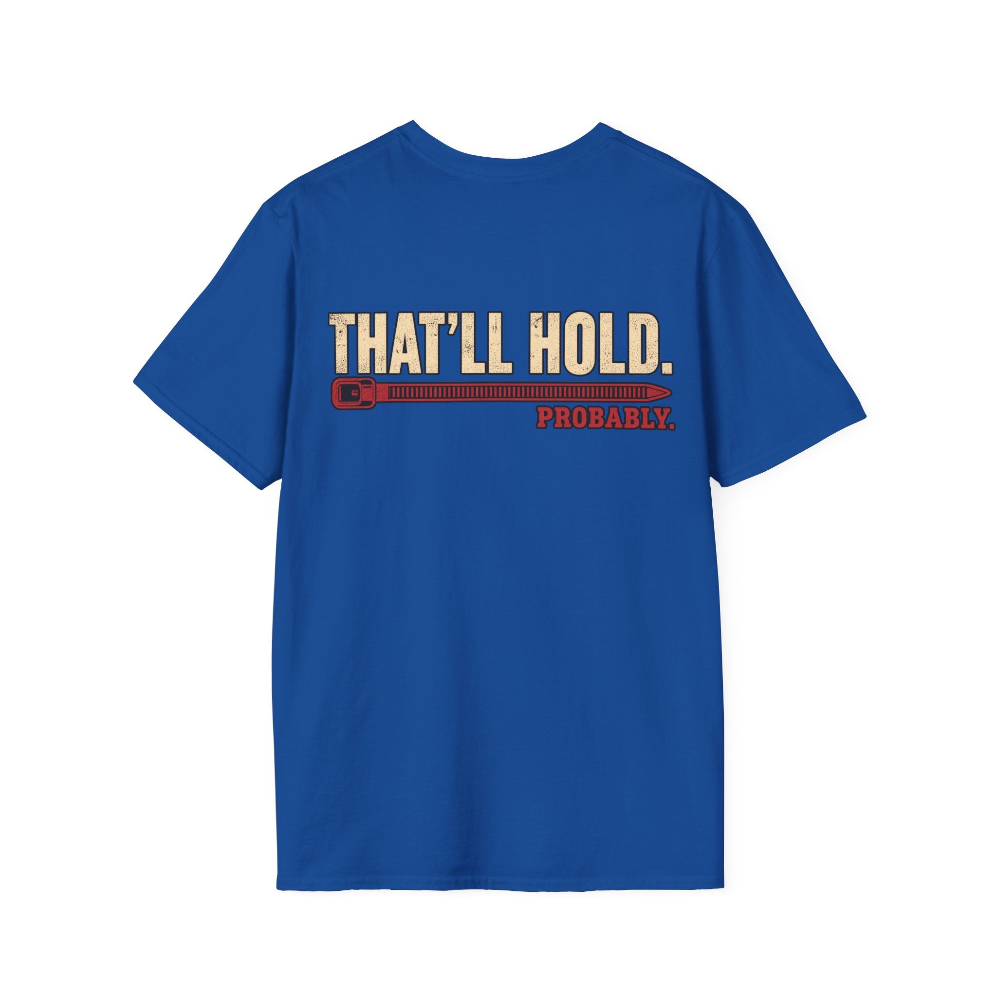 That’ll Hold. T-shirt