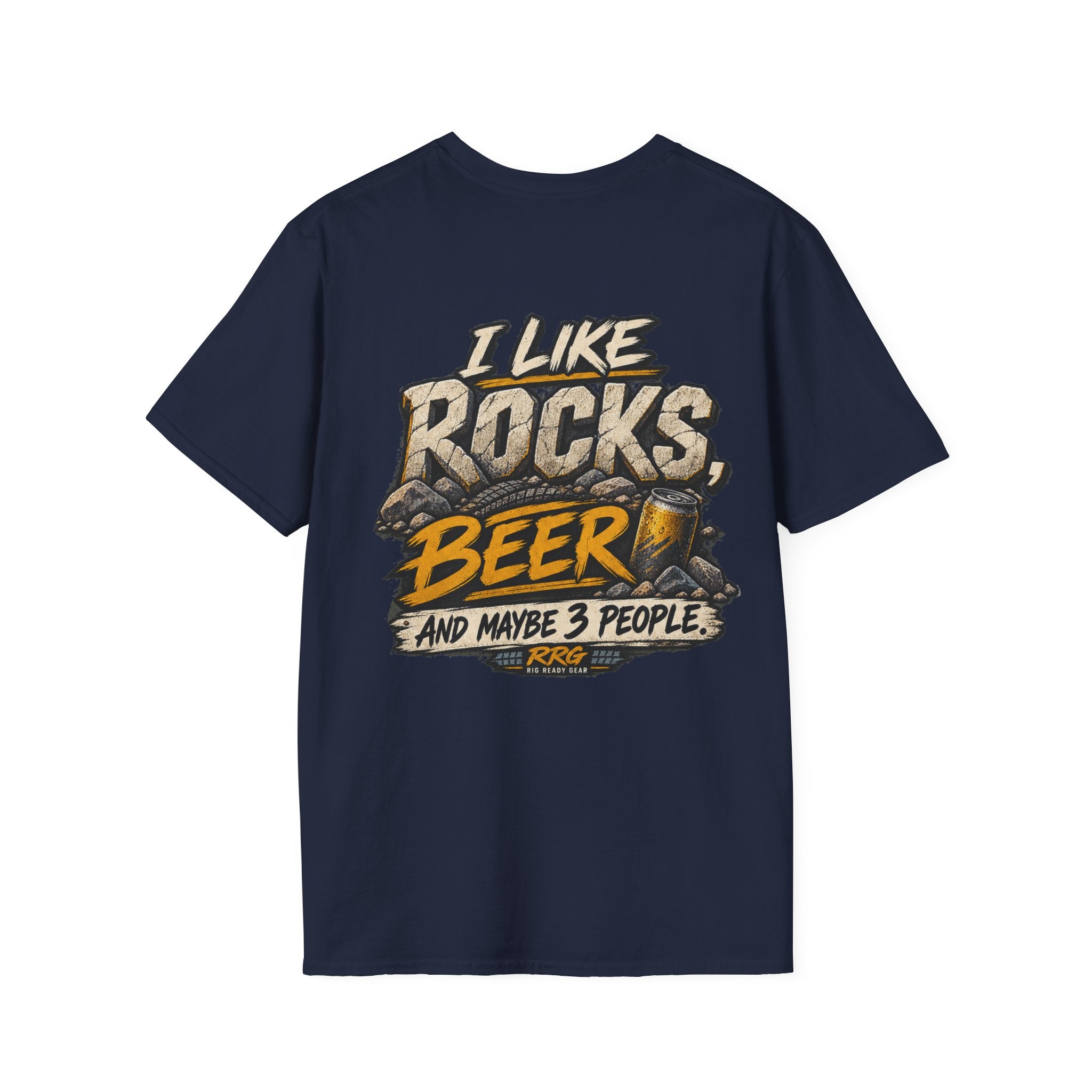 I LIKE ROCKS, BEER, AND MAYBE 3 PEOPLE.