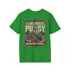 I Like Rocks, Pus*y, and Maybe 3 People T-shirt